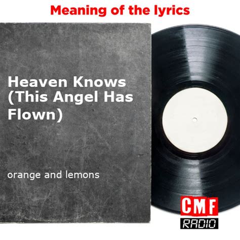 The story and meaning of the song 'Heaven Knows (This Angel .